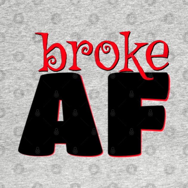 broke AF by implexity